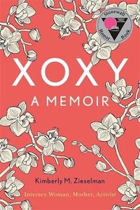 Xoxy a memoir of intersex Woman Mother